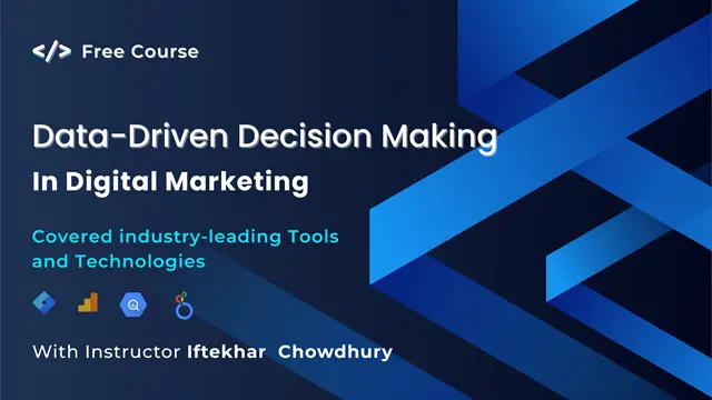 Data-Driven Decision Making in Digital Marketing Course - Full Free - Enroll and Start Learning